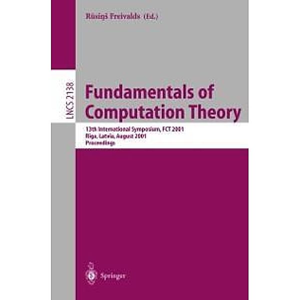 Fundamentals of Computation Theory / Lecture Notes in Computer Science Bd.2138