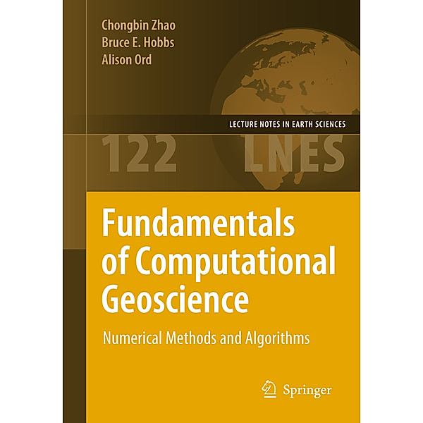 Fundamentals of Computational Geoscience, Chongbin Zhao, Bruce E. Hobbs, Alison Ord