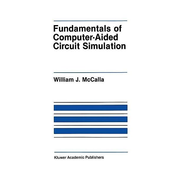 Fundamentals of Computer-Aided Circuit Simulation, William J. McCalla