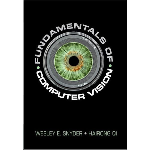 Fundamentals of Computer Vision, Wesley E. Snyder