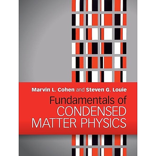 Fundamentals of Condensed Matter Physics, Marvin L. Cohen