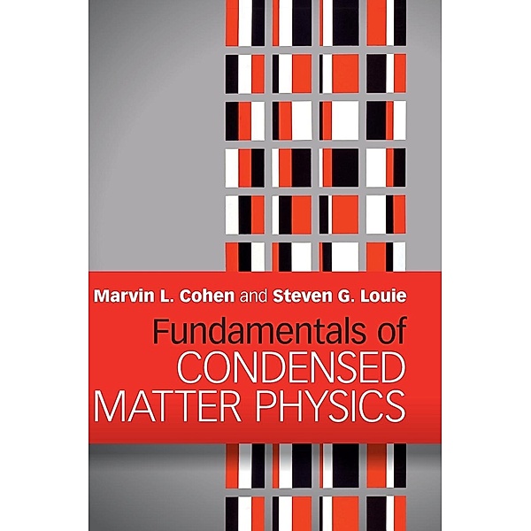 Fundamentals of Condensed Matter Physics, Marvin L. Cohen, Steven G. Louie