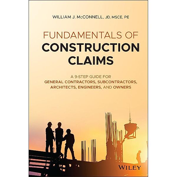 Fundamentals of Construction Claims, William J. McConnell