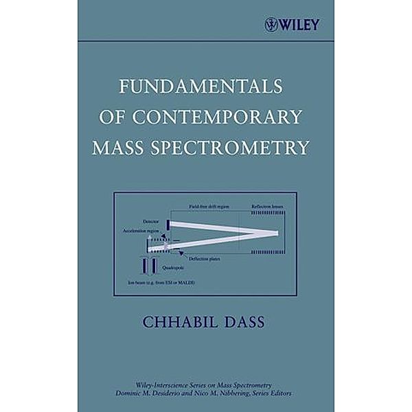 Fundamentals of Contemporary Mass Spectrometry, Chhabil Dass, Dominic M. Desiderio, Nico M. Nibbering
