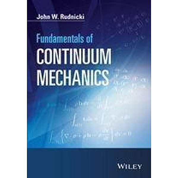 Fundamentals of Continuum Mechanics, John W. Rudnicki