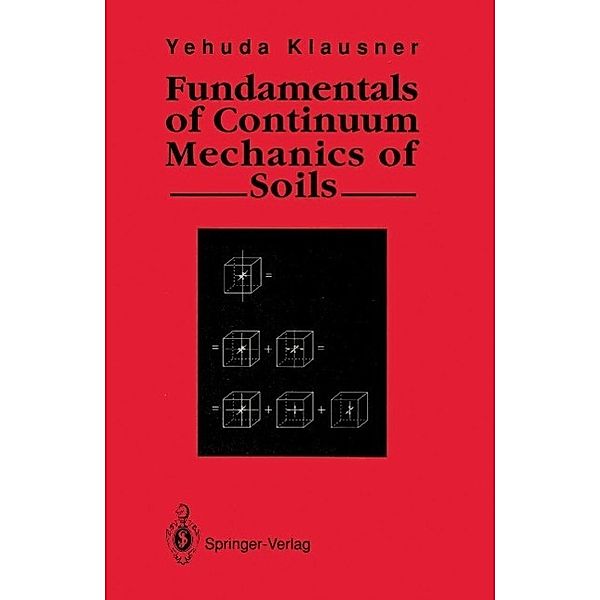 Fundamentals of Continuum Mechanics of Soils, Yehuda Klausner