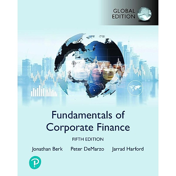 Fundamentals of Corporate Finance, Jonathan Berk, Jarrad Harford, Peter DeMarzo