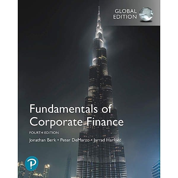 Fundamentals of Corporate Finance, Global Edition, Jonathan Berk, Peter DeMarzo, Jarrad Harford