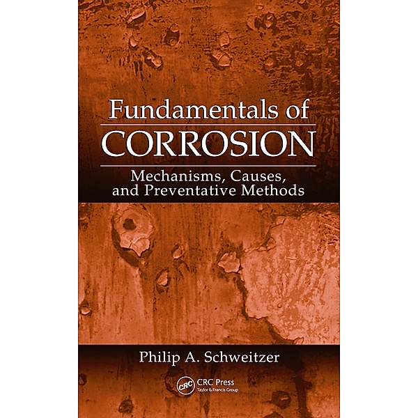 Fundamentals of Corrosion, P. E. Schweitzer