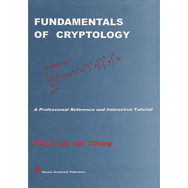 Fundamentals of Cryptology, Henk C. A. van Tilborg