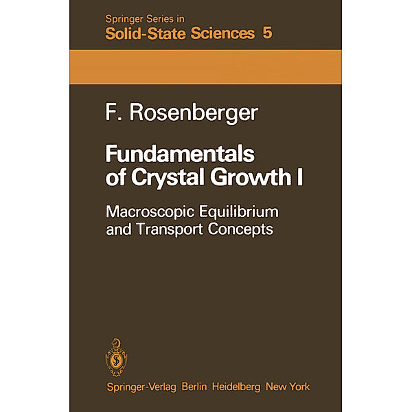 Fundamentals of Crystal Growth I, Franz E. Rosenberger