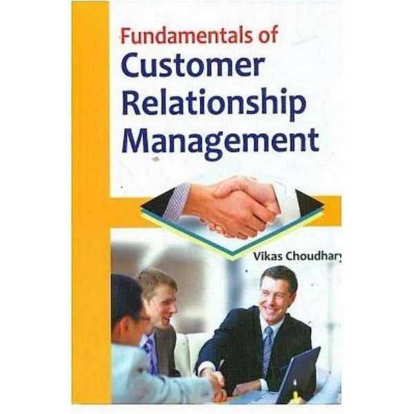 Fundamentals Of Customer Relationship Management, Vikas Choudhary