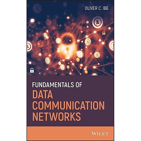Fundamentals of Data Communication Networks, Oliver C. Ibe
