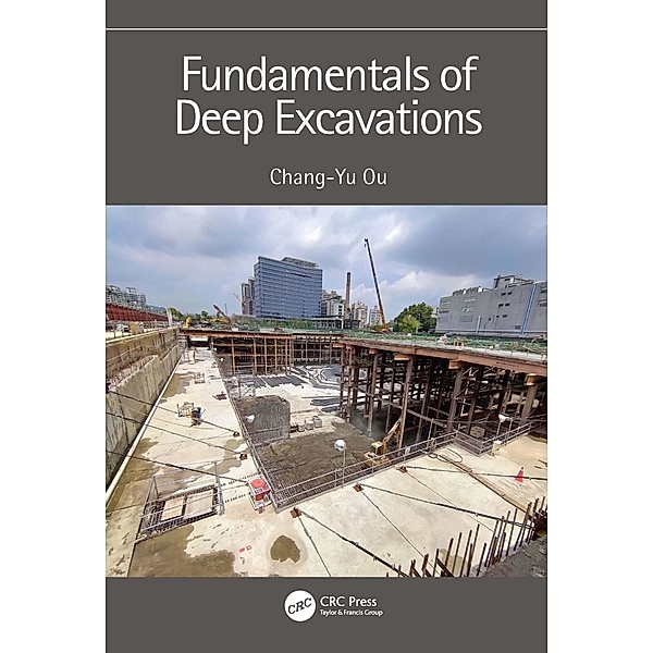 Fundamentals of Deep Excavations, Chang-Yu Ou