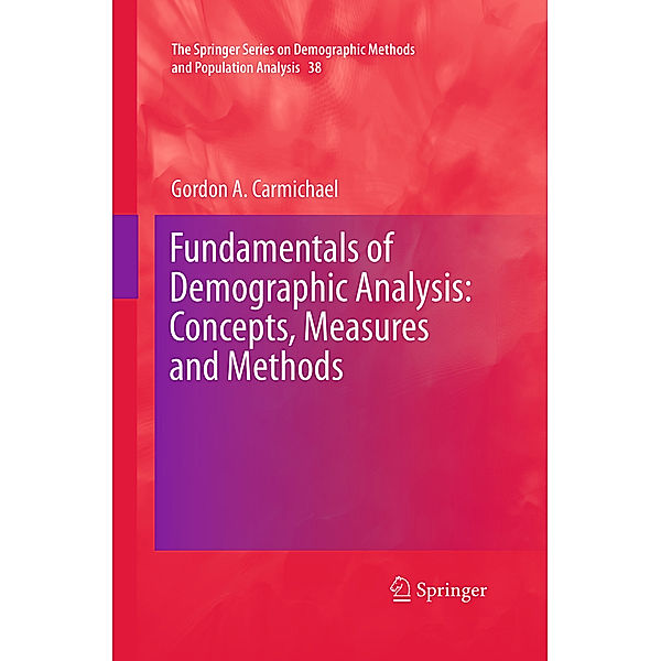 Fundamentals of Demographic Analysis: Concepts, Measures and Methods, Gordon A. Carmichael