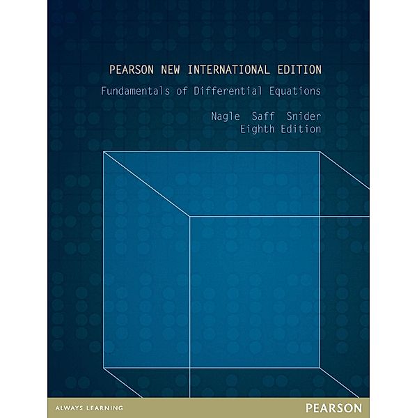Fundamentals of Differential Equations: Pearson New International Edition PDF eBook, R. Kent Nagle, R Kent Nagle, Edward B. Saff, Arthur David Snider