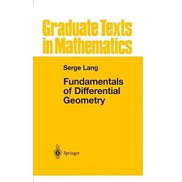 Fundamentals of Differential Geometry / Graduate Texts in Mathematics Bd.191, Serge Lang