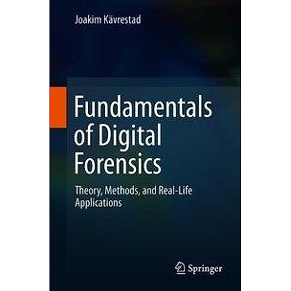 Fundamentals of Digital Forensics, Joakim Kävrestad