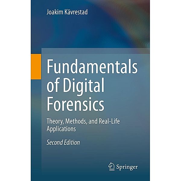 Fundamentals of Digital Forensics, Joakim Kävrestad