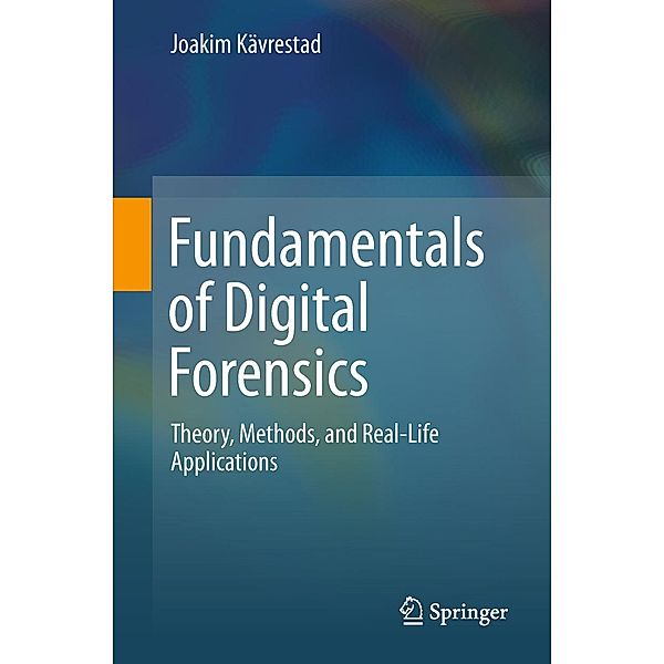 Fundamentals of Digital Forensics, Joakim Kävrestad