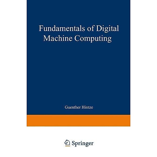 Fundamentals of Digital Machine Computing, Guenter Hintze