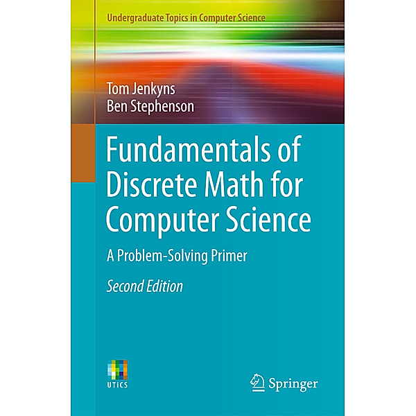 Fundamentals of Discrete Math for Computer Science, Tom Jenkyns, Ben Stephenson