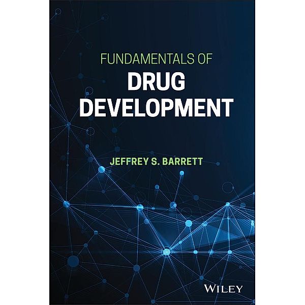 Fundamentals of Drug Development, Jeffrey S. Barrett