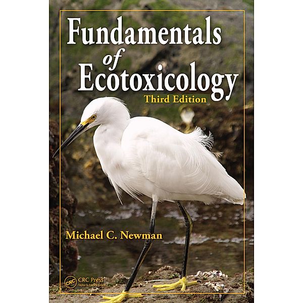 Fundamentals of Ecotoxicology, Michael C. Newman