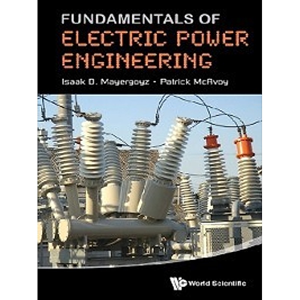 Fundamentals of Electric Power Engineering, Isaak D Mayergoyz, Patrick McAvoy