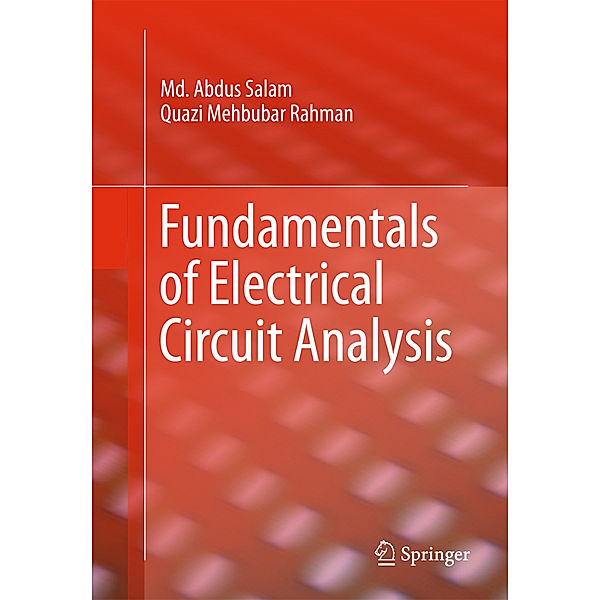 Fundamentals of Electrical Circuit Analysis, Md. Abdus Salam, Quazi Mehbubar Rahman