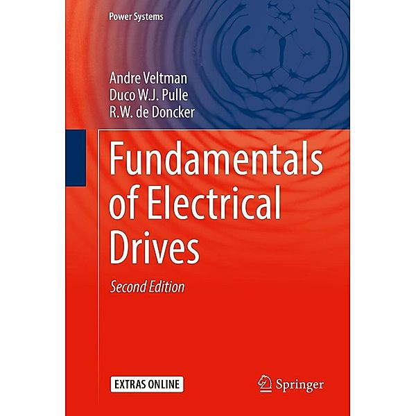 Fundamentals of Electrical Drives / Power Systems, Andre Veltman, Duco W. J. Pulle, R. W. de Doncker