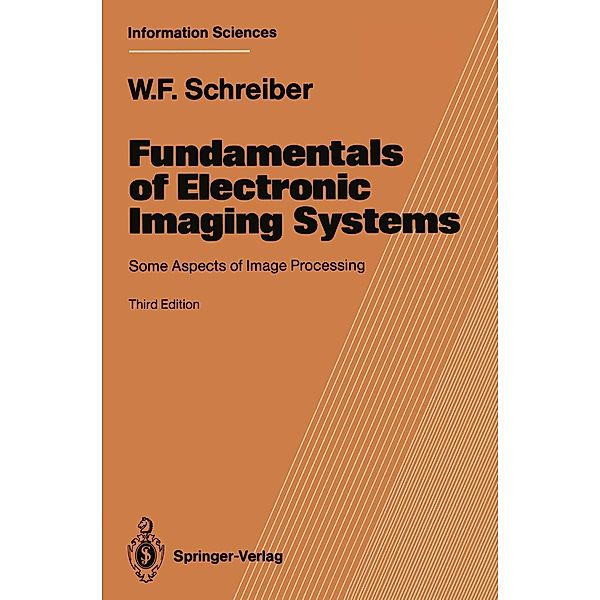Fundamentals of Electronic Imaging Systems / Springer Series in Information Sciences Bd.15, William F. Schreiber