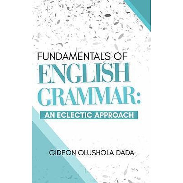 Fundamentals of English Grammar, Gideon Dada