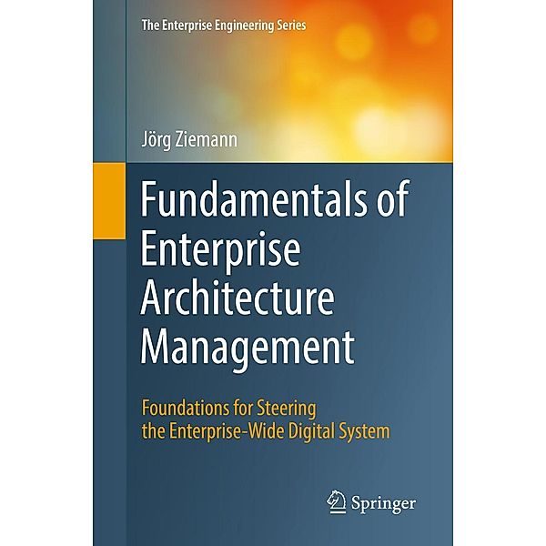 Fundamentals of Enterprise Architecture Management / The Enterprise Engineering Series, Jörg Ziemann