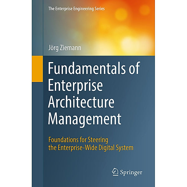 Fundamentals of Enterprise Architecture Management, Jörg Ziemann