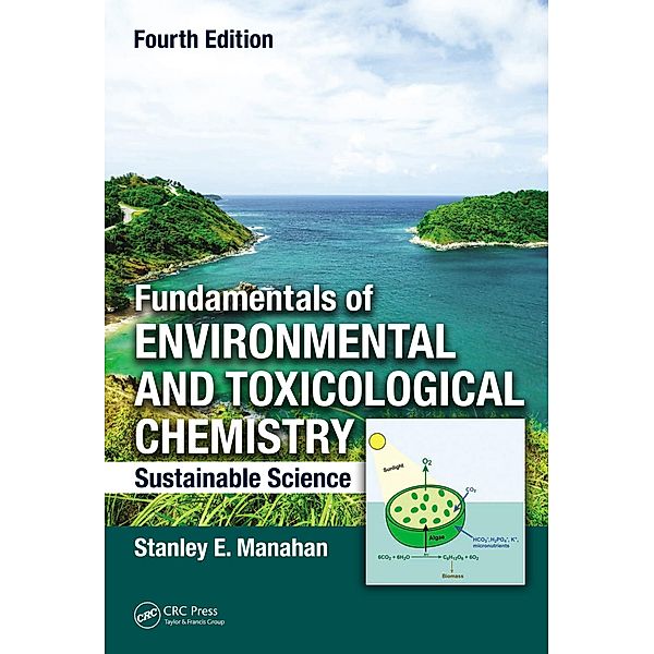 Fundamentals of Environmental and Toxicological Chemistry, Stanley E. Manahan