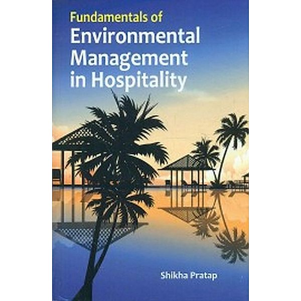 Fundamentals Of Environmental Management In Hospitality, Shikha Pratap