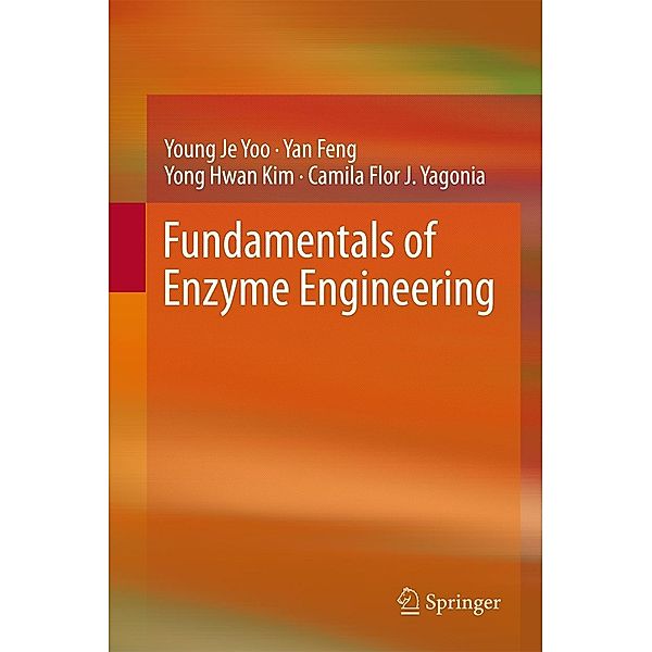 Fundamentals of Enzyme Engineering, Young Je Yoo, Yan Feng, Yong-Hwan Kim, Camila Flor J. Yagonia