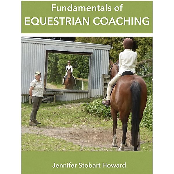 Fundamentals of Equestrian Coaching, Jennifer Stobart Howard