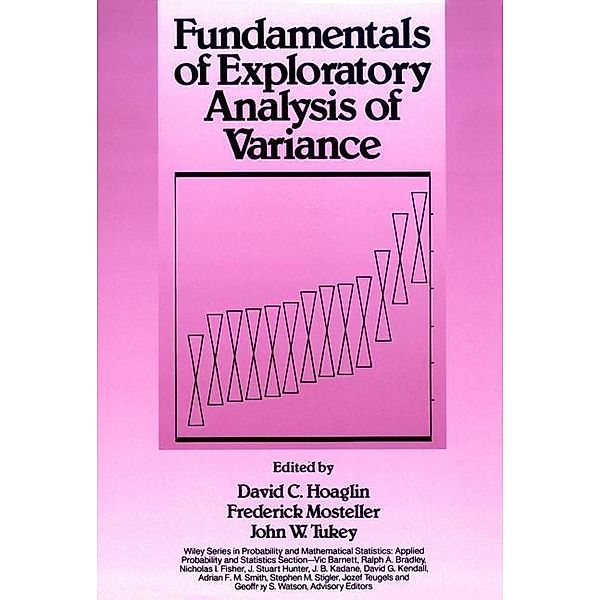 Fundamentals of Exploratory Analysis of Variance / Wiley Series in Probability and Statistics