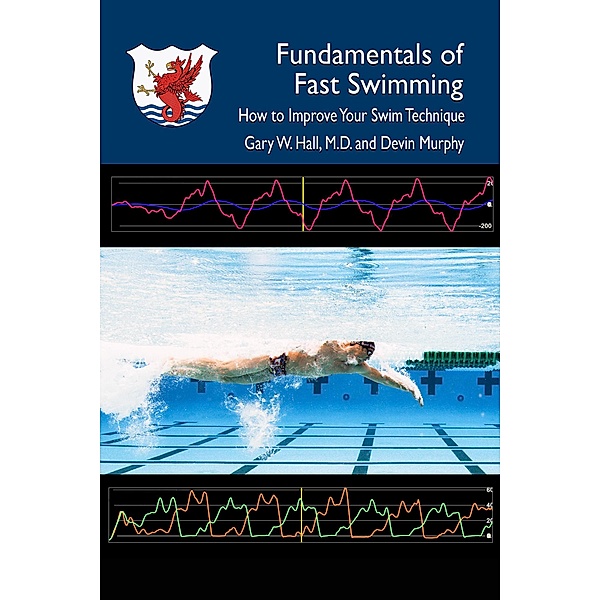 Fundamentals of Fast Swimming, Gary W. Hall, Devin Murphy