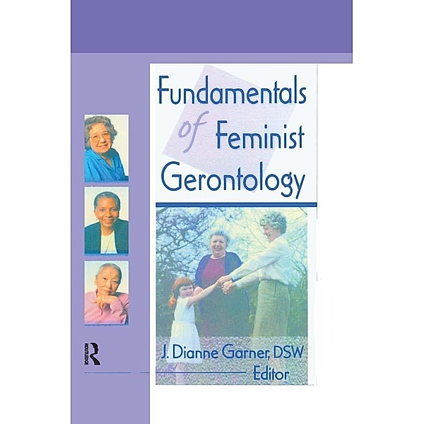 Fundamentals of Feminist Gerontology, J Dianne Garner