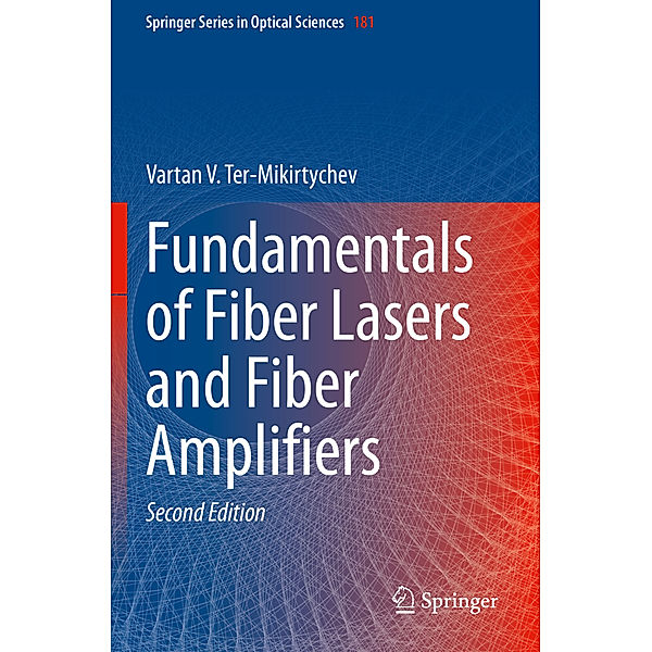 Fundamentals of Fiber Lasers and Fiber Amplifiers, Vartan V. Ter-Mikirtychev