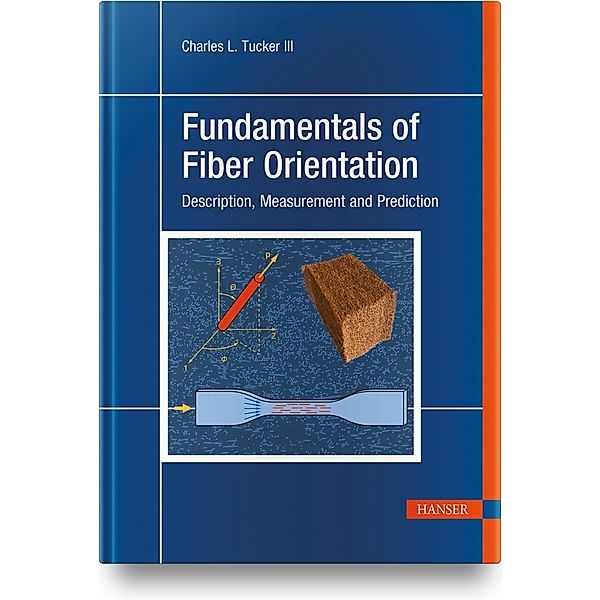 Fundamentals of Fiber Orientation, Charles L. Tucker III