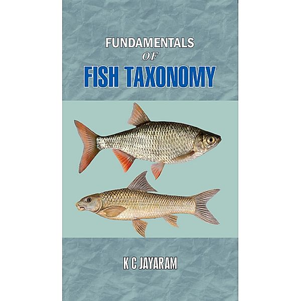 Fundamentals Of Fish Taxonomy, K. C. Jayaram