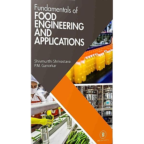 Fundamentals Of Food Engineering And Applications, Shivmurti Srivastav, Pravin M. Ganorkar