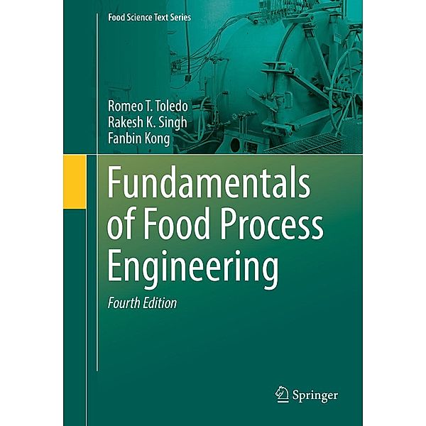 Fundamentals of Food Process Engineering / Food Science Text Series, Romeo T. Toledo, Rakesh K. Singh, Fanbin Kong