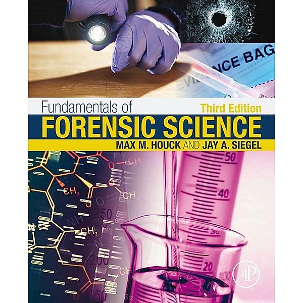 Fundamentals of Forensic Science, Max M. Houck, Jay A. Siegel