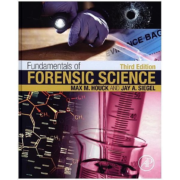 Fundamentals of Forensic Science, Max M. Houck, Jay A. Siegel