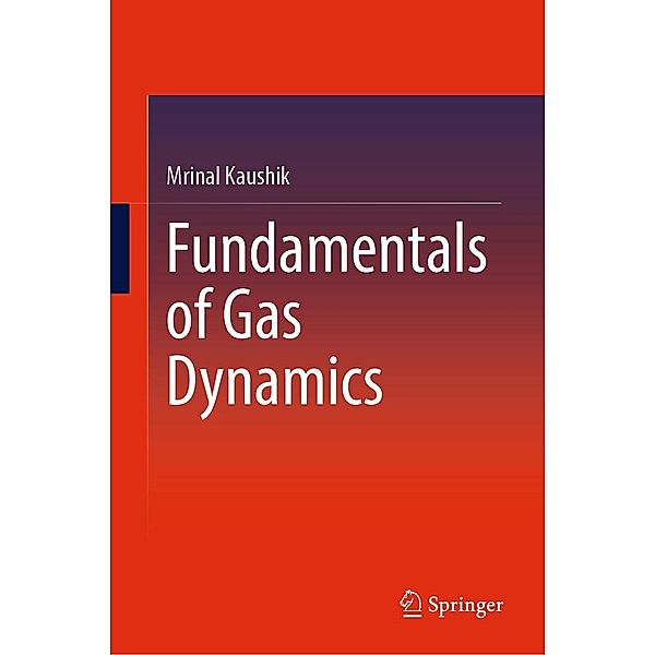 Fundamentals of Gas Dynamics, Mrinal Kaushik